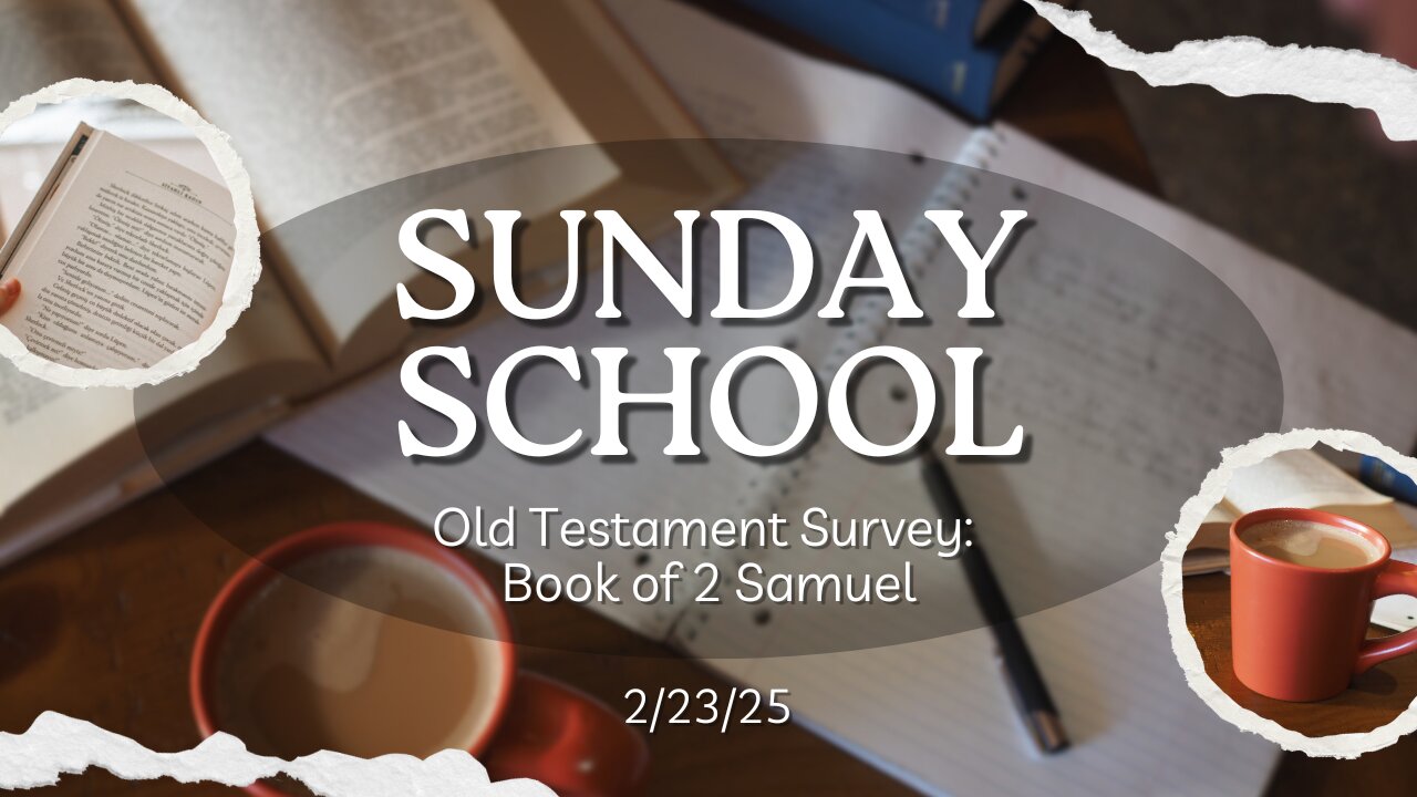 Old Testament Survey - 2 Samuel - 2/23/25