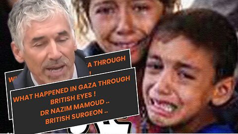 What happened in Gaza through British eyes ! Dr Nazim Mamoud .. British surgeon ..