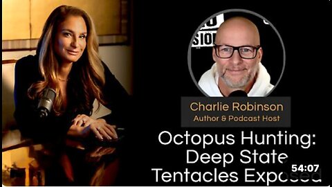 Mel K & Charlie Robinson _ Octopus Hunting- Deep State Tentacles Exposed