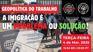 GEOPOLITICA DO TRABALHO: A IMIGRAÇÃO E A DISPUTA DO “CAPITAL HUMANO”