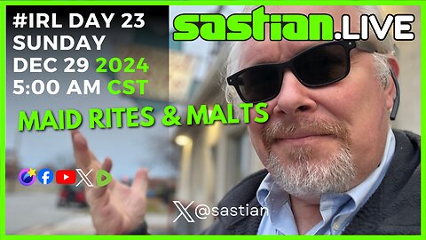 #IRL DAY 23 SUNDAY DEC 29 2024 5:00 AM CST sastian.live @rumblevideo