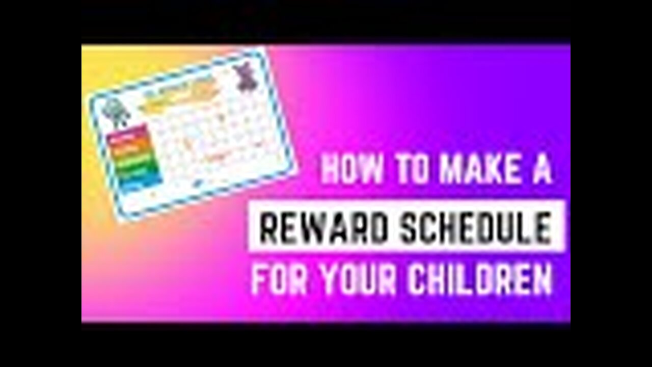 How to make a reward schedule for your children.