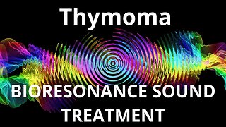 Thymoma _ Sound therapy session _ Sounds of nature