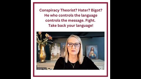 Conspiracy Theorist? Hater? Bigot? He who controls the language controls the message. Fight.