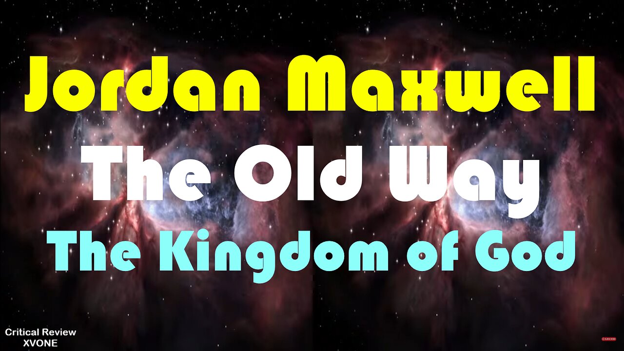 Jordan Maxwell - The Old Way (The Kingdom of God)