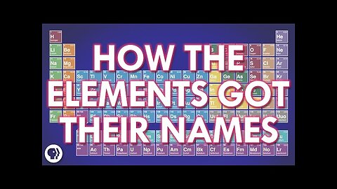 How The Elements Got Their Names