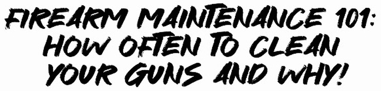 Firearm Maintenance 101: How Often To Clean Your Guns and Why!