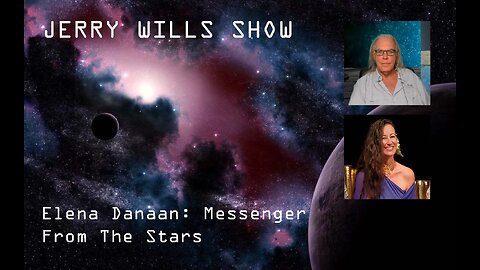 Jerry Wills Show - Elena Danaan : Messenger From The Stars