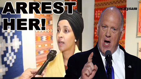 Trump's Border Czar should ARREST Ihan Omar after SHE SAID THIS!