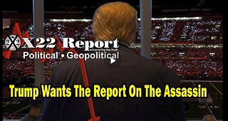 Dave Report Situation Update 03.08.24: Trump Wants The Report On The Assassin