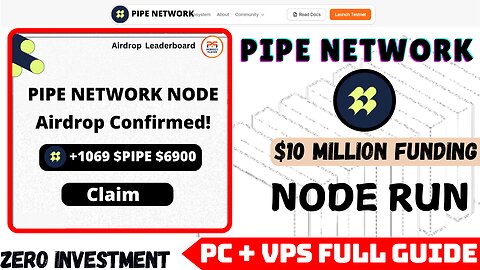 Pipe Network Node Run with $10 Million Funding || Full Guide for Both VPS & PC Users