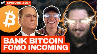 3 Multi-Trillion Banks Have ALL Got Bitcoin FOMO this Week! | EP 1167