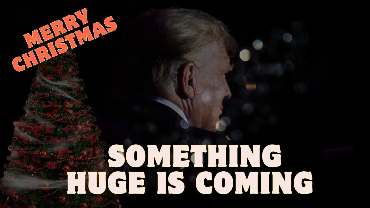 Merry Christmas, World: Something HUGE Is Coming...Get Ready!!!