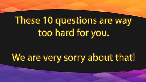 Hard Knowledge Quiz