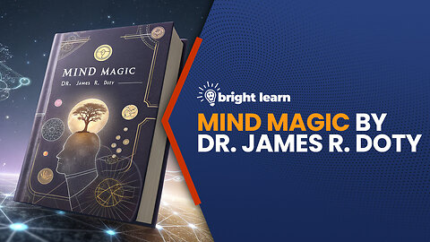 BrightLearn - Mind Magic by Dr. James R. Doty