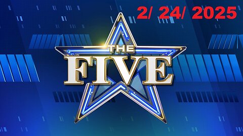 The Five ( Full Episode) | February 24, 2025