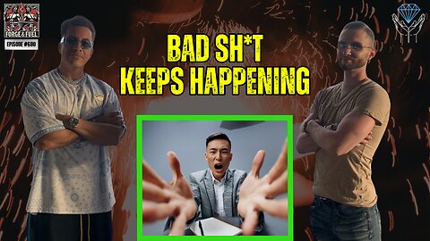 Why Does Bad Sh*t Keep Happening? | Forge & Fuel - Ep. #680