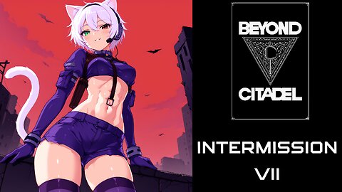 Beyond Citadel - Intermission VII