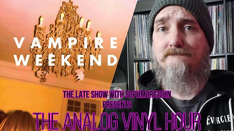 (Live Radio & Chat) The Analog Vinyl Hour - Vampire Weekend - Vampire Weekend (Now Playing)