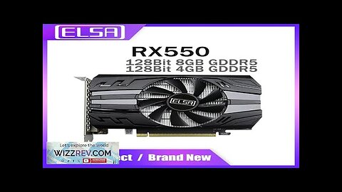 ELSA New AMD RX 550 GDDR5 4GB / 8GB Graphics Card 128Bit Review