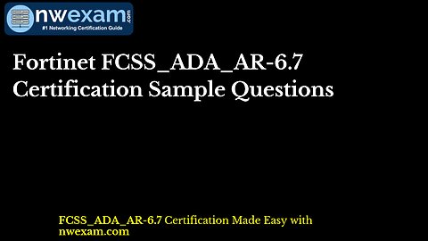 Fortinet FCSS_ADA_AR-6.7 Certification Sample Questions