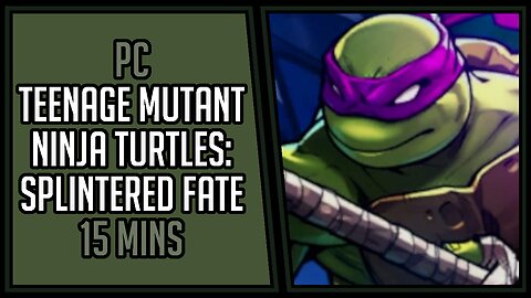 Teenage Mutant Ninja Turtles: Splintered Fate | Gameplay | 15 Mins #13 | PC [4Kp60]