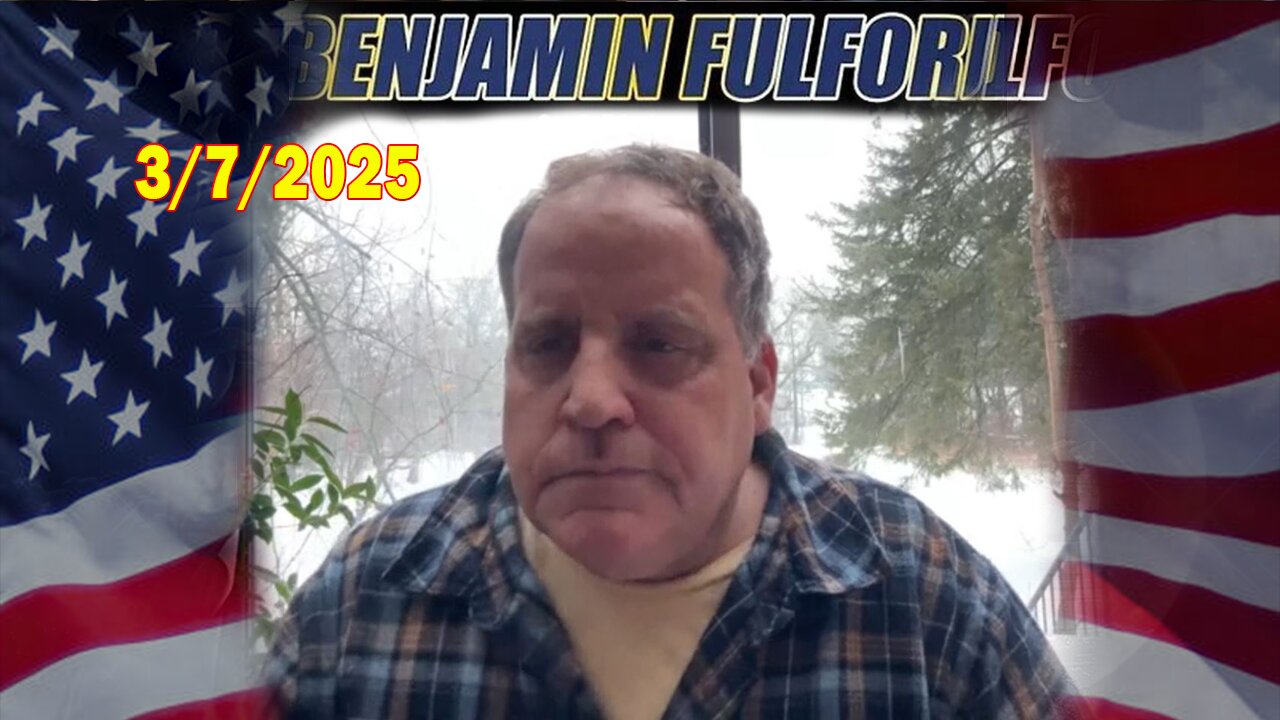 Benjamin Fulford Full Report Update March 7, 2025 - Benjamin Fulford Q&A Video