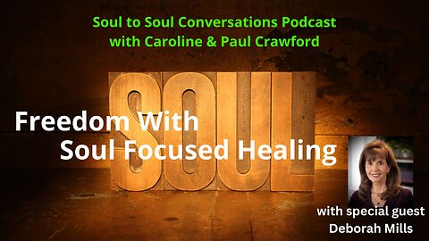 S5 E6 - Freedom With Soul Focused Healing