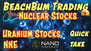 Nuclear Stocks | Uranium Stocks | NNE | Nano Nuclear Energy | Quick Take