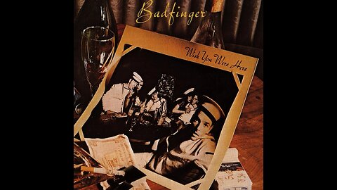 Badfinger - Wish You Were Here (Expanded Edition) 1974/2018 WEB