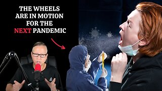 The Wheels Are In Motion For The Next Pandemic