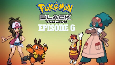 Pokémon Black Ep. 6 A Basic Victory!