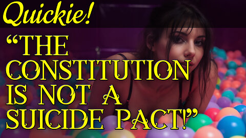 Quickie: "Not a Suicide Pact!"