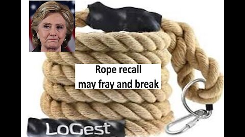 Rope recall may Fray and break, Hillary Clinton allegedly heartbroken...joking