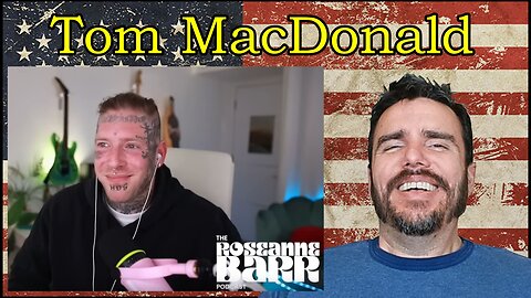 Roseanne Barr Podcast - "Tom MacDonald Interview" Reaction! #hog #roseanne