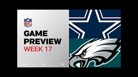 Dallas Cowboys vs. Philadelphia Eagles | 2024 Week 17 Game Preview