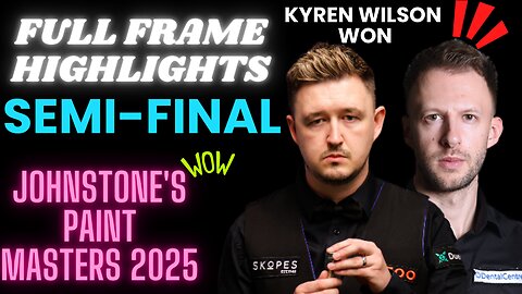 Giants Collide in Semi-Final! Kyren Wilson vs Judd Trump Highlights Johnstone's Paint Masters 2025