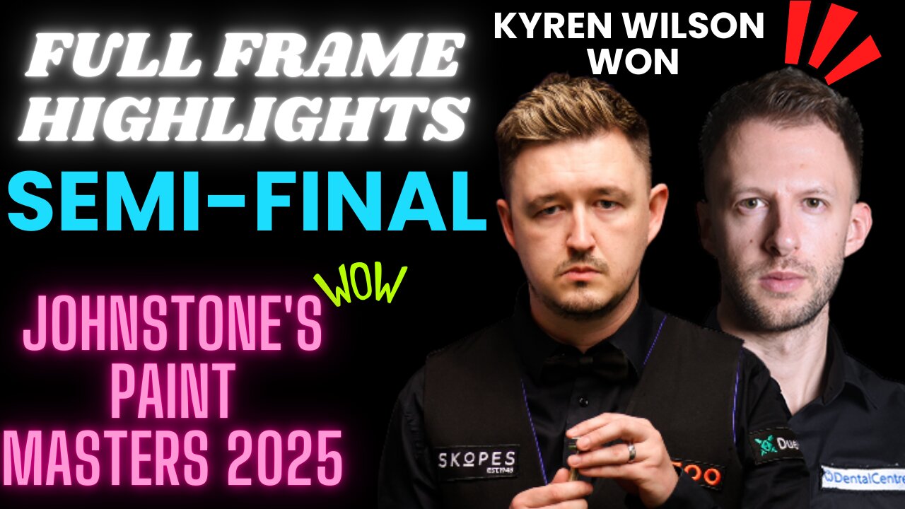 Giants Collide in Semi-Final! Kyren Wilson vs Judd Trump Highlights Johnstone's Paint Masters 2025