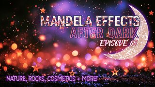 A COSMETICS BRAND IS WRONG! Rocks, Nature & More on #MandelaEffects AFTER DARK #65