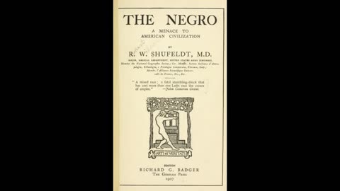 Negr0 a Menace to American Civilization. Pages 259-267