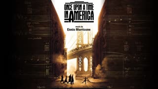 ONCE UPON A TIME IN AMERICA super soundtrack suite - Ennio Morricone