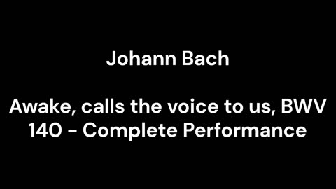 Awake, calls the voice to us, BWV 140 - Complete Performance