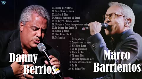 Danny Berrios Y Marco Barrientos Exitos Mix Alabanza Musica Cristiana.