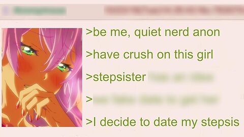 Anon Dates His Stepsister To Get A Girlfriend | 4Chan Greentext Stories