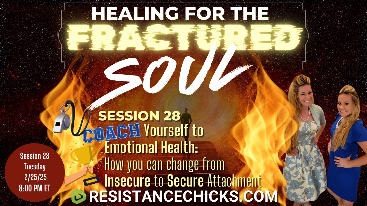 Healing For The Fractured Soul 28: Coach Yourself to Emotional Health | Insecure/Secure Attachment