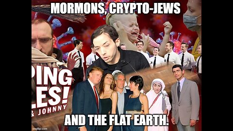 Mormons, Crypto-Jews and The Flat Earth.