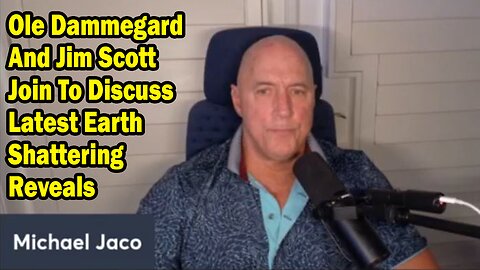 Michael Jaco Situation Update Jan 14: "Ole Dammegard & Jim Scott Join To Discuss Latest Earth Shattering Reveals"