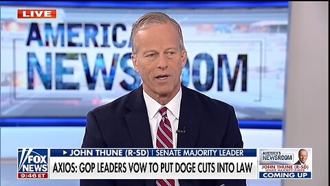 Sen John Thune: DOGE Scrub Is Long Overdue