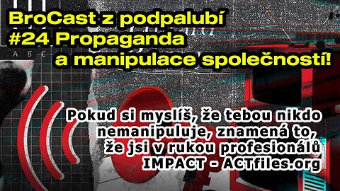 BroCast z podpalubí #24 - Propaganda a manipulace společností! #manipulation #propaganda #facts