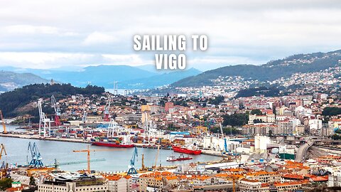 Sailing to Vigo #VigoSpain #GaliciaTourism #travelmusic